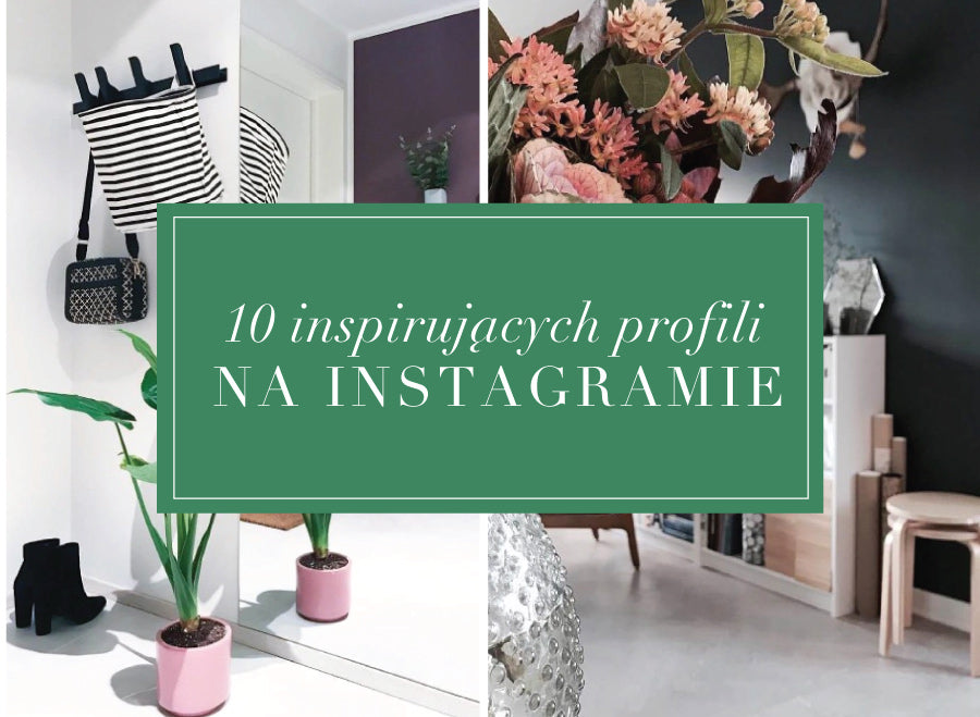 10 kont na instagramie, które zainspirowały nas w tym miesiącu!