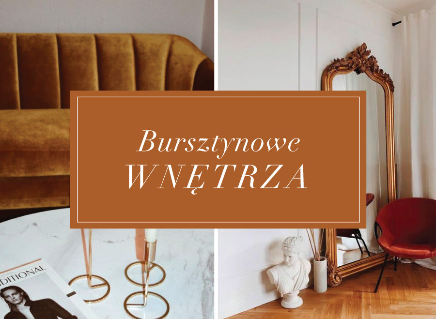 Trend 2019 | Bursztynowe odcienie we wnętrzach