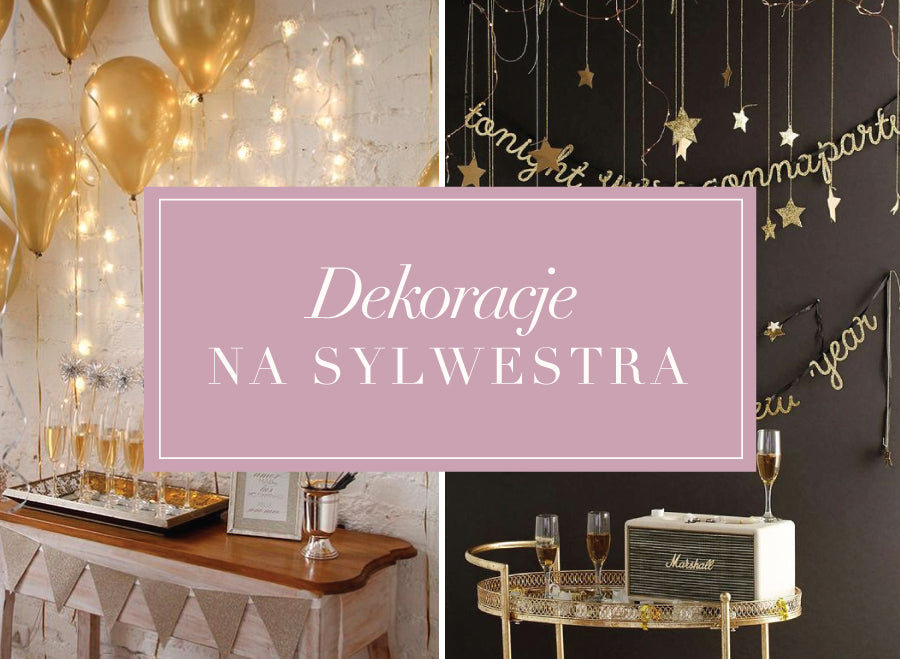 Dekoracje na Sylwestra – noworoczne szaleństwo w kolorze złota!