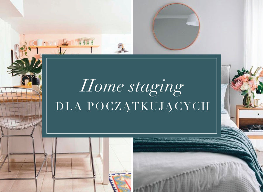 Zasady home staging’u dla początkujących