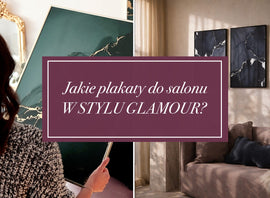 Jakie plakaty do salonu w stylu glamour?