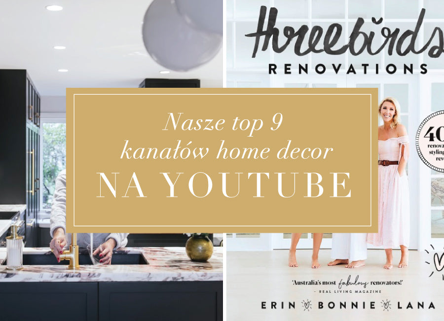 Nasze ulubione kanały home decor na YouTube