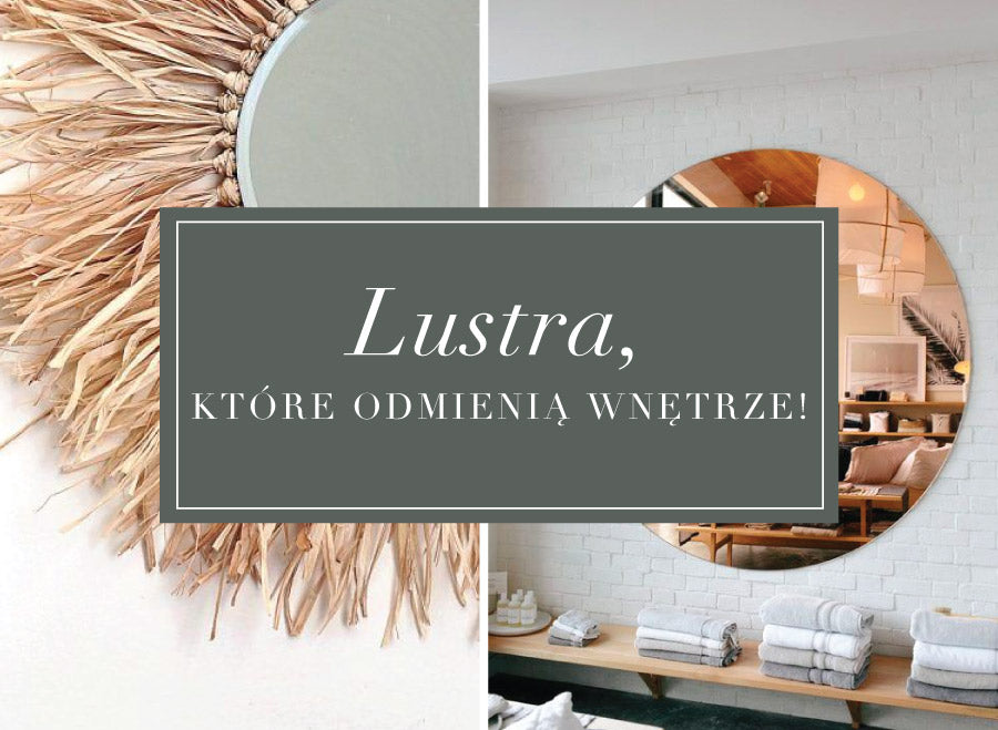 Designerskie lustra, które odmienią twoje wnętrze