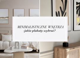 Minimalistyczne wnętrza – jakie plakaty wybrać?