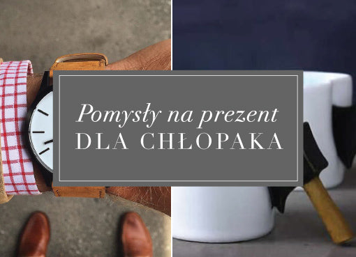 Druga połówka pomarańczy, czyli prezenty na Dzień Chłopaka