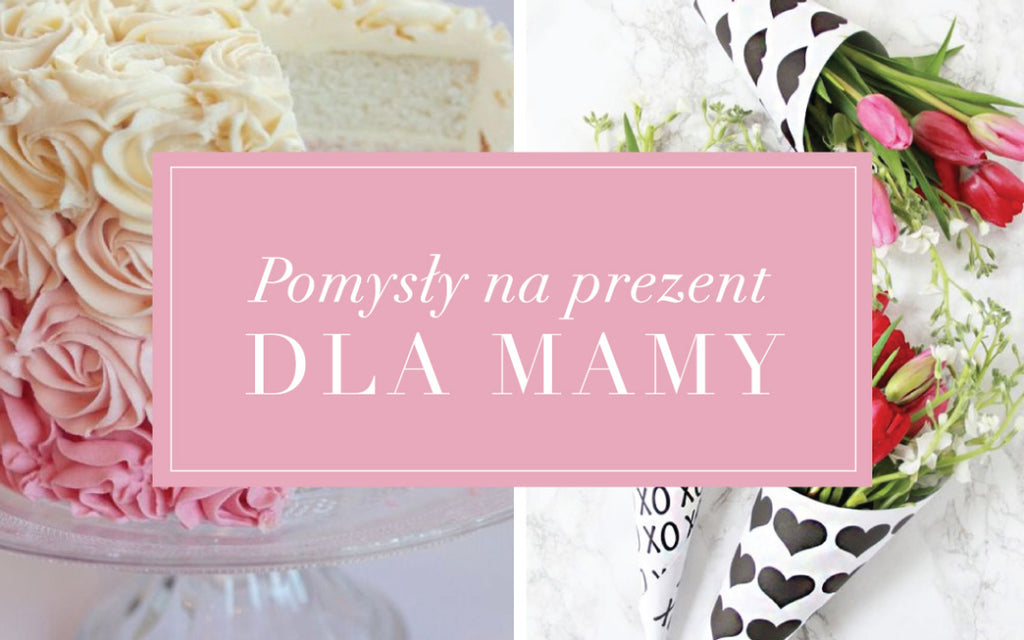 O wdzięczności słów kilka, czyli pomysły na prezent dla Mamy