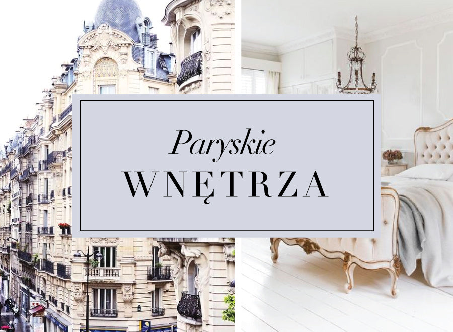 Wnętrza w stylu francuskim, czyli Francja Elegancja!