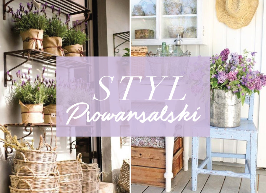 Czar Prowansji, czyli styl prowansalski we wnętrzach