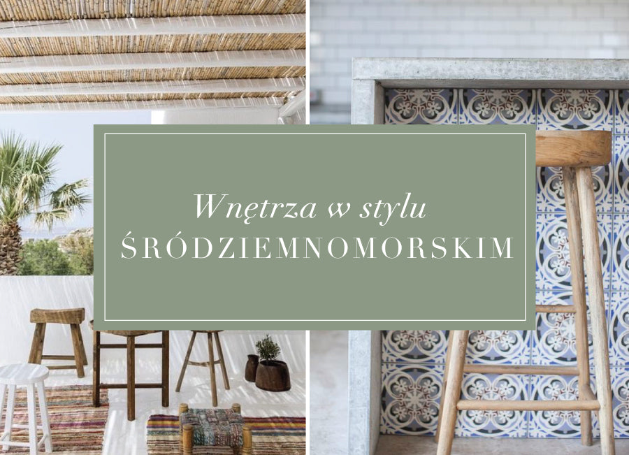 Czas na sjestę! Czyli wnętrza w stylu śródziemnomorskim