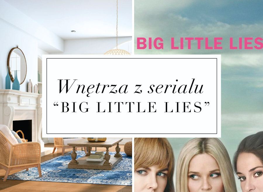 Kalifornijskie wnętrza z serialu “Big little Lies”