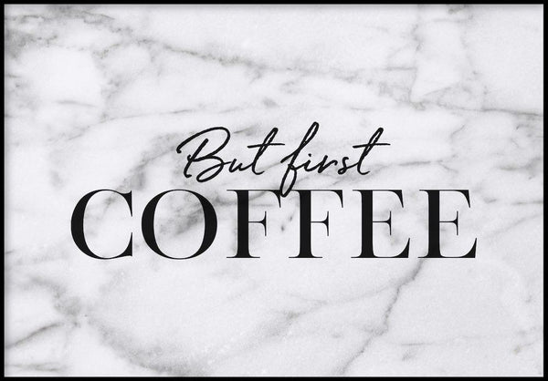 but first coffee plakat